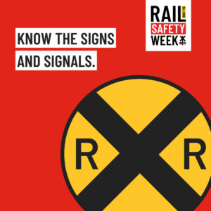 Image of a Railroad Crossing sign on a red background. Image says Know the Signs and Signals. Rail Safety Week.